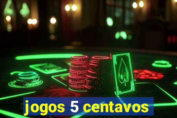 jogos 5 centavos